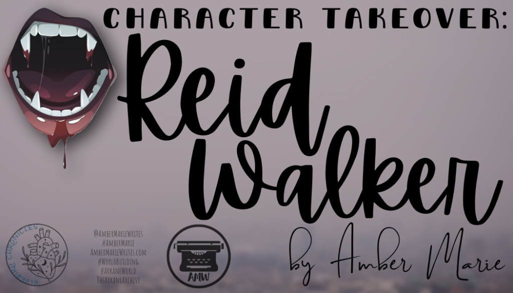 Character Takeover: Reid Walker